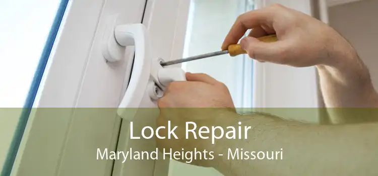 Lock Repair Maryland Heights - Missouri