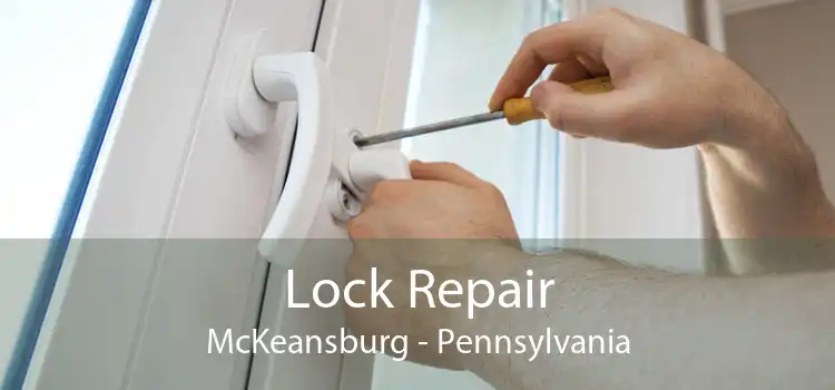 Lock Repair McKeansburg - Pennsylvania