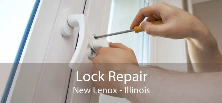 Lock Repair New Lenox - Illinois