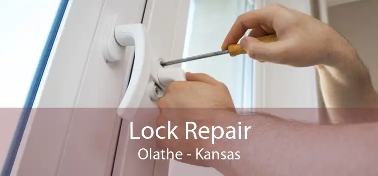 Lock Repair Olathe - Kansas