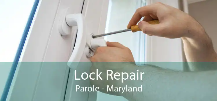Lock Repair Parole - Maryland