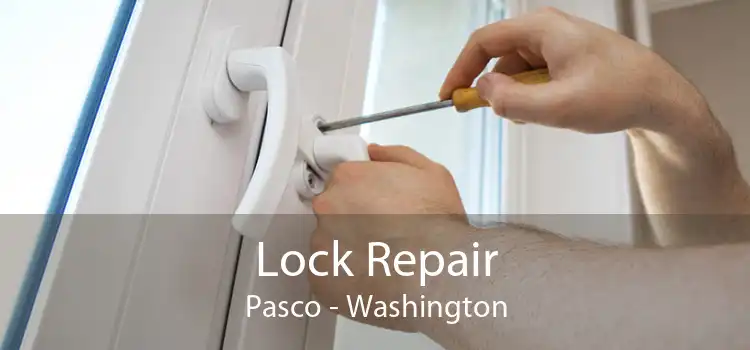 Lock Repair Pasco - Washington