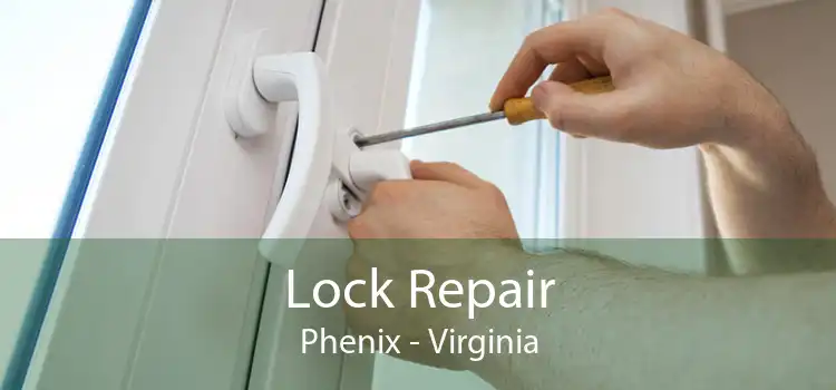 Lock Repair Phenix - Virginia