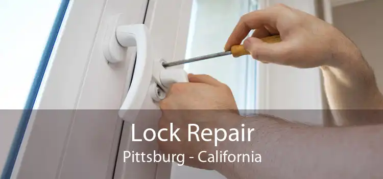 Lock Repair Pittsburg - California