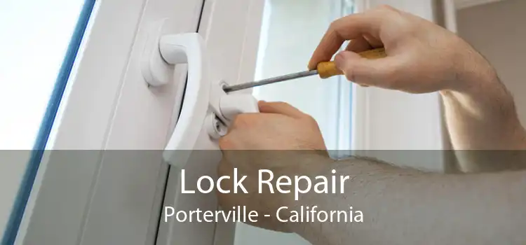 Lock Repair Porterville - California