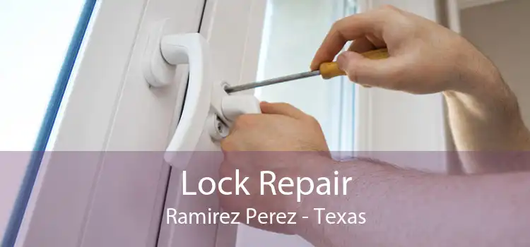 Lock Repair Ramirez Perez - Texas