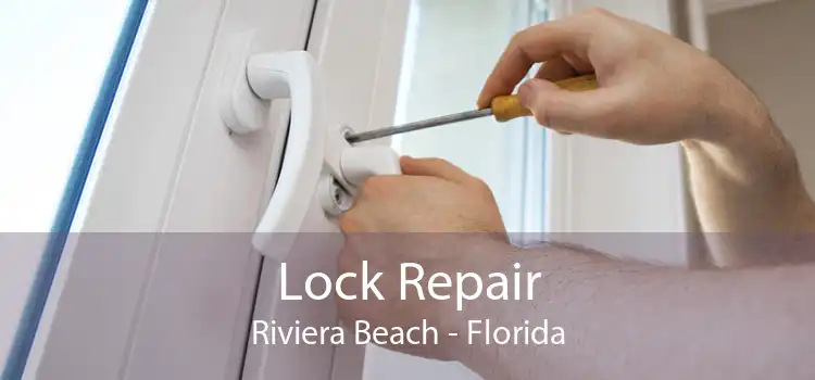 Lock Repair Riviera Beach - Florida