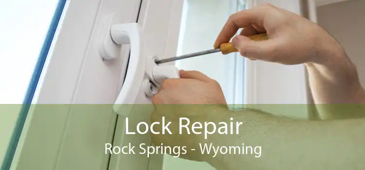 Lock Repair Rock Springs - Wyoming
