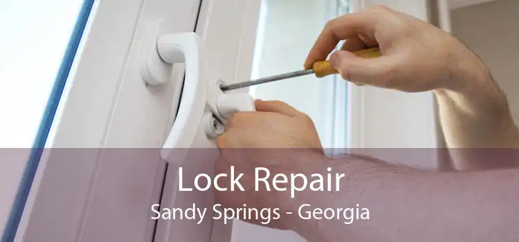 Lock Repair Sandy Springs - Georgia