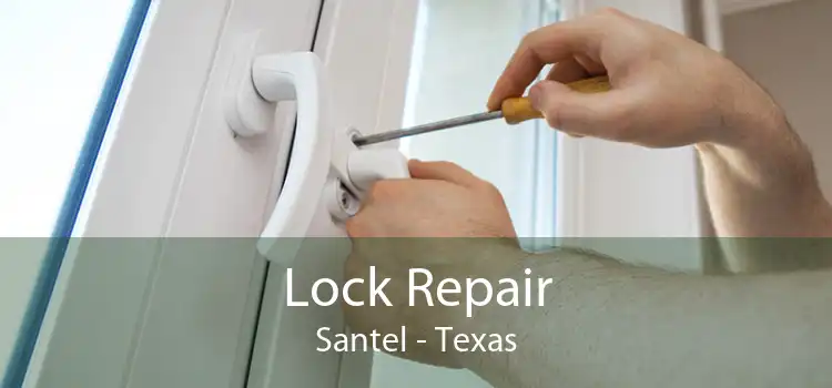 Lock Repair Santel - Texas