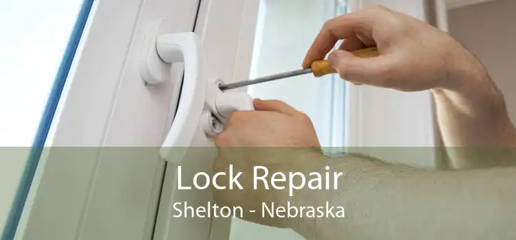 Lock Repair Shelton - Nebraska