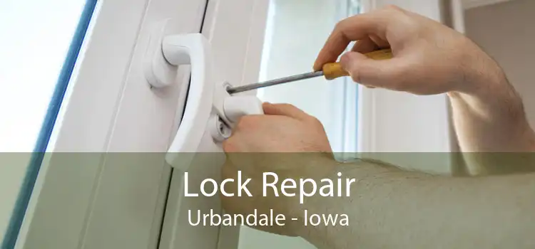 Lock Repair Urbandale - Iowa