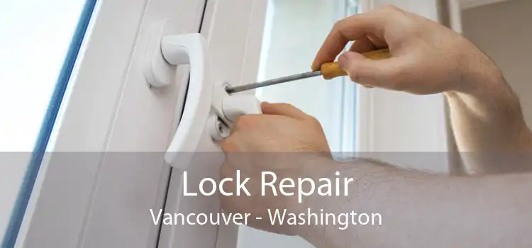 Lock Repair Vancouver - Washington