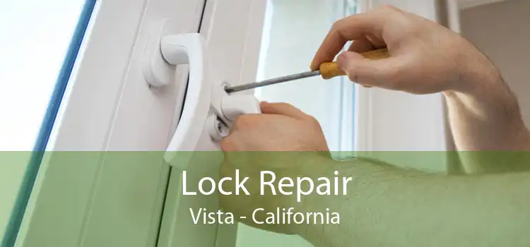 Lock Repair Vista - California