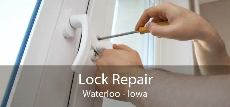 Lock Repair Waterloo - Iowa