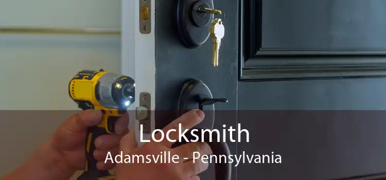 Locksmith Adamsville - Pennsylvania