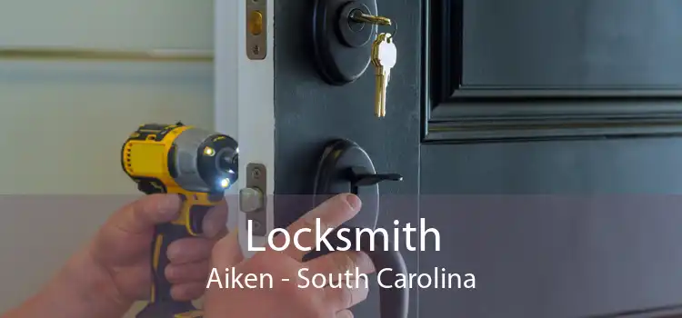 Locksmith Aiken - South Carolina