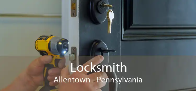 Locksmith Allentown - Pennsylvania