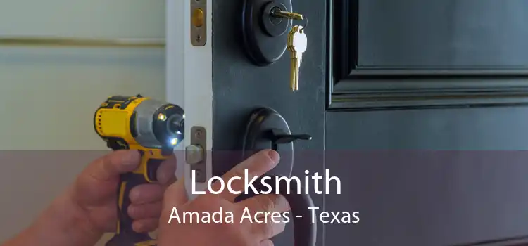Locksmith Amada Acres - Texas