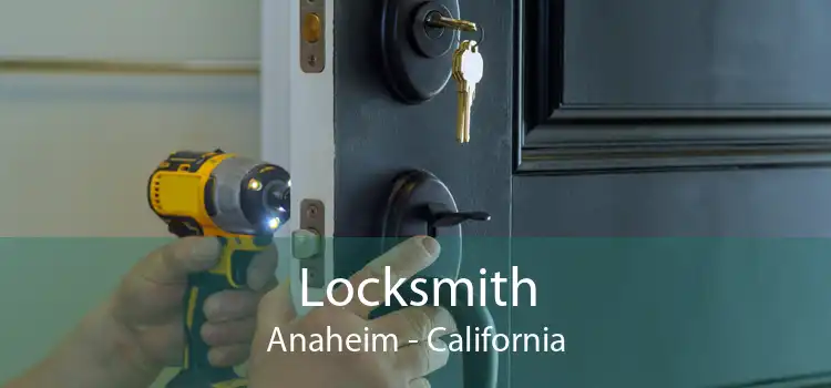 Locksmith Anaheim - California