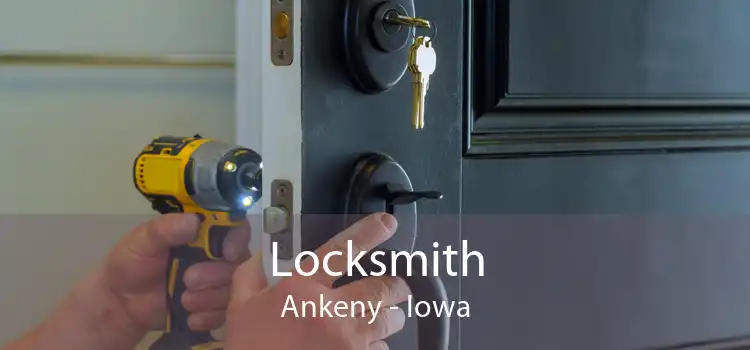 Locksmith Ankeny - Iowa