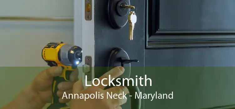 Locksmith Annapolis Neck - Maryland
