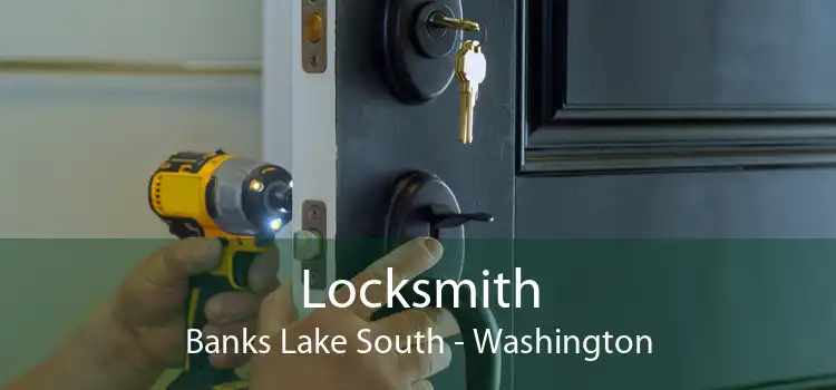 Locksmith Banks Lake South - Washington