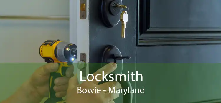 Locksmith Bowie - Maryland