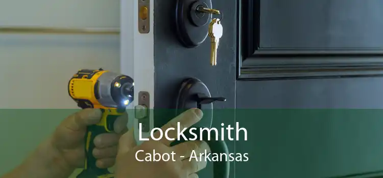 Locksmith Cabot - Arkansas