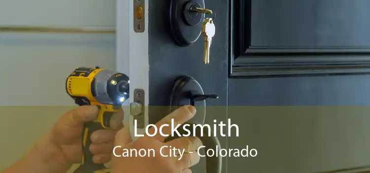 Locksmith Canon City - Colorado