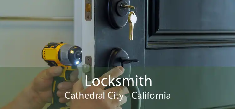 Locksmith Cathedral City - California