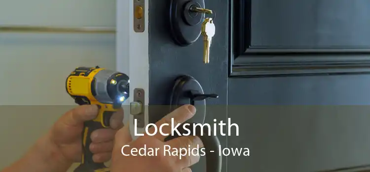 Locksmith Cedar Rapids - Iowa