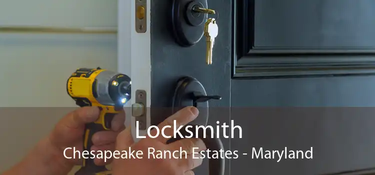 Locksmith Chesapeake Ranch Estates - Maryland