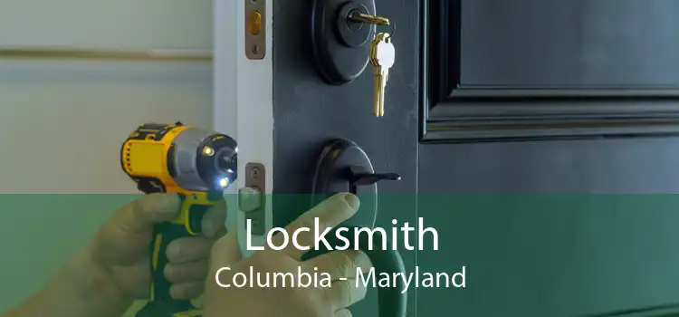 Locksmith Columbia - Maryland