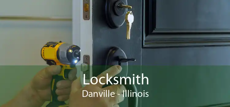 Locksmith Danville - Illinois