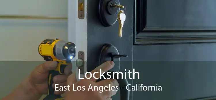Locksmith East Los Angeles - California