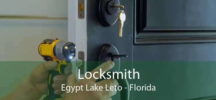 Locksmith Egypt Lake Leto - Florida