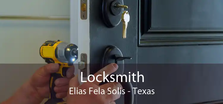 Locksmith Elias Fela Solis - Texas
