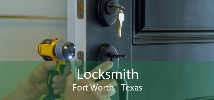 Locksmith Fort Worth - Texas