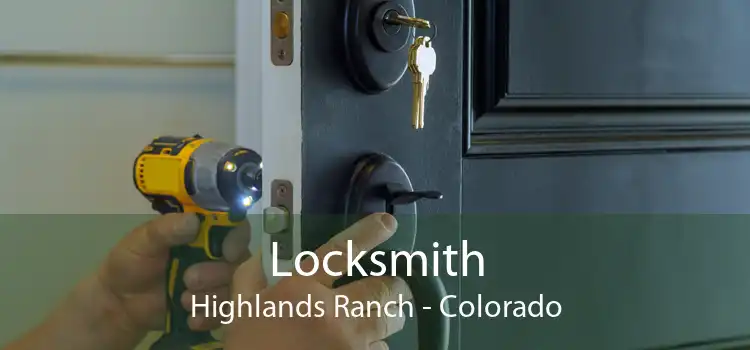 Locksmith Highlands Ranch - Colorado