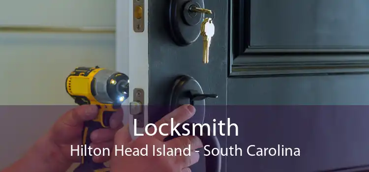 Locksmith Hilton Head Island - South Carolina