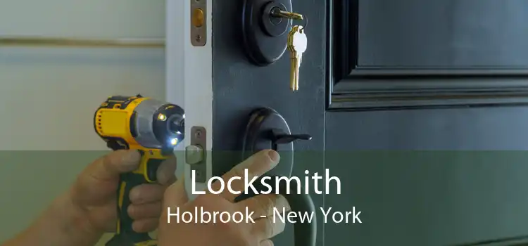 Locksmith Holbrook - New York
