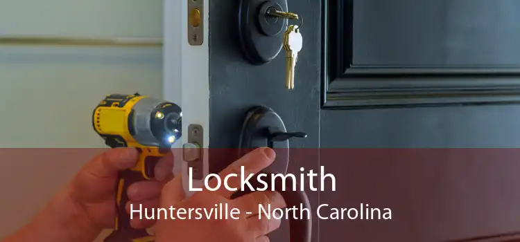 Locksmith Huntersville - North Carolina