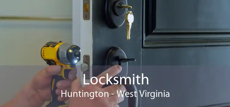 Locksmith Huntington - West Virginia