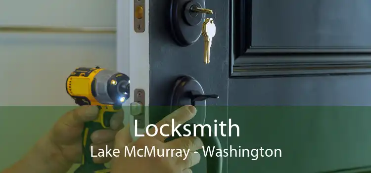 Locksmith Lake McMurray - Washington