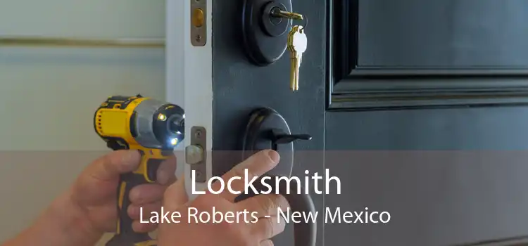 Locksmith Lake Roberts - New Mexico