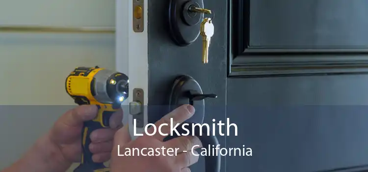 Locksmith Lancaster - California