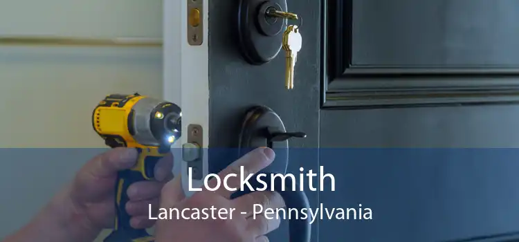 Locksmith Lancaster - Pennsylvania