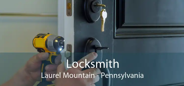 Locksmith Laurel Mountain - Pennsylvania