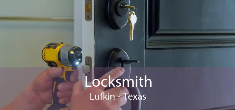 Locksmith Lufkin - Texas